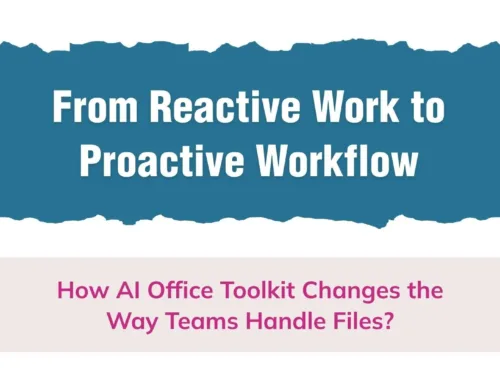 From Reactive Work to Proactive Workflow: How AI Office Toolkit Changes the Way Teams Handle Files?