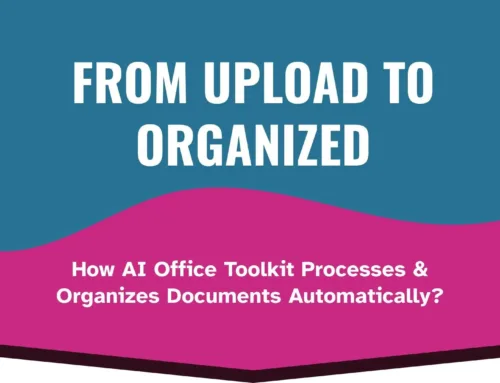 From Upload to Organized: How AI Office Toolkit Processes & Organizes Documents Automatically?